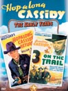 Hopalong Cassidy: 3 On The Trail / Hopalong Cassidy Returns